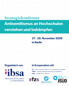 Strategiekonferenz „Antisemitismus an Hochschulen verstehen und bekämpfen“, 27.–29. November 2026 in Berlin, organisiert von ibsa